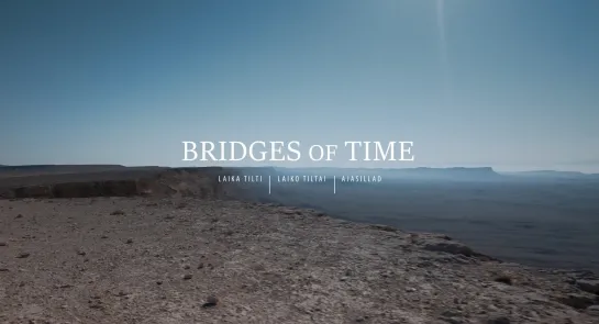 Bridges of Time / Laiko tiltai (2018) dir. Kristine Briede & Audrius Stonys