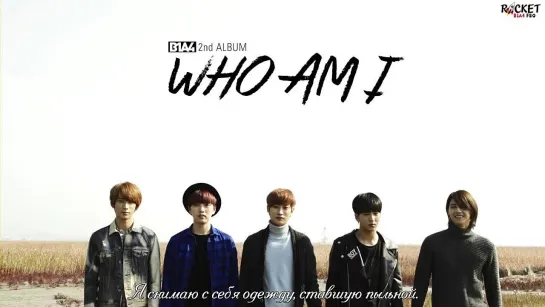 B1A4 - Who Am I (рус. саб)