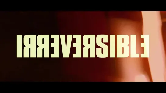 НЕОБРАТИМОСТЬ / IRREVERSIBLE - New Trailer (2019)