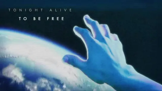 Tonight Alive - To Be Free (Audio)