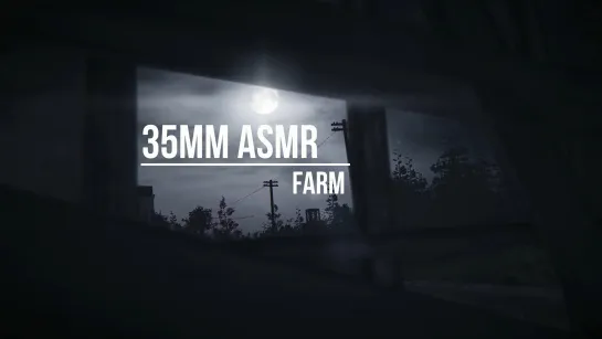 35MM ASMR