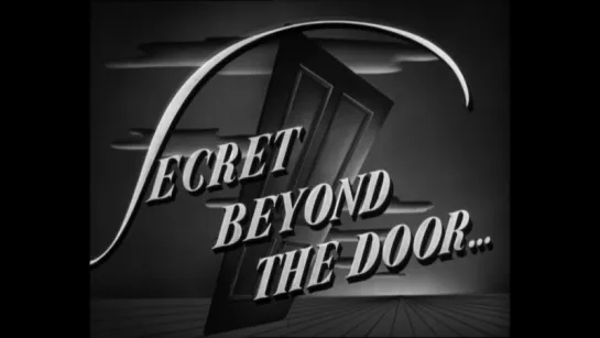 Тайна за дверью / Secret Beyond the Door [1947]