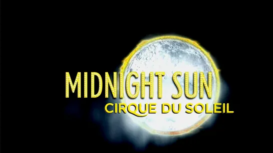 Cirque Du Soleil 2004 Midnight Sun