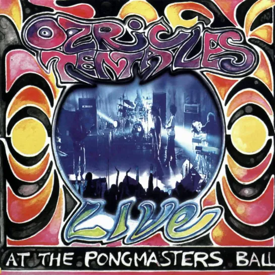 Ozric Tentacles – Live At The Pongmasters Ball 2002