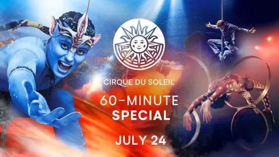 60-minute special #12 / Cirque du Soleil / TORUK - The First Flight, Dralion, Amaluna (2020) FHD