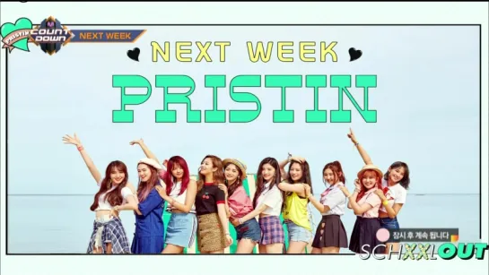 [Preview] 17.08.17 NEXT WEEK PRISTIN (프리스틴) @ M!COUNTDOWN