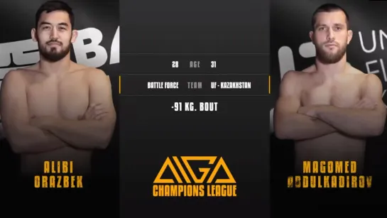 ALIBI ORAZBEK VS MAGOMED ABDULKADIROV - AIGA Champions League - Battle Force vs. Universal Fighters