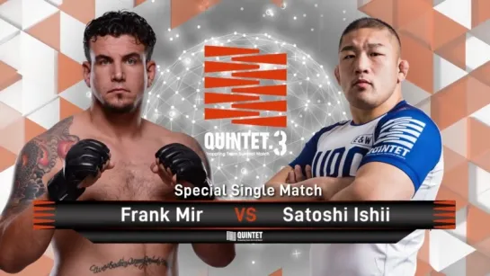 QUINTET.3 Trailer #2 Frank Mir vs Satoshi Ishii Супер схватка! смотрите 05.10 на bjj freaks