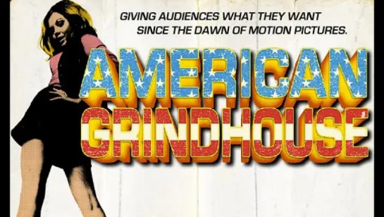 Американский грайндхаус (2010), American Grindhouse