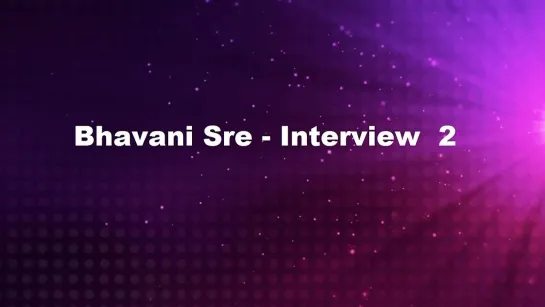 Bhavani Sre - Special Interview  2