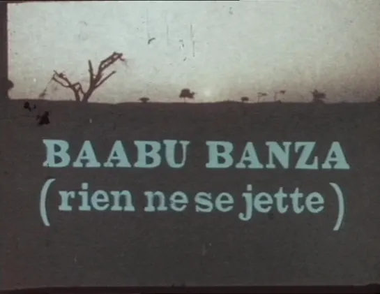 Baabu Banza (rien ne se jette) (1985) dir. Mariama Hima