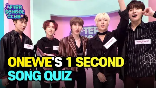 190919 ONEWE’s 1 Second Song Quiz! @ After School Club