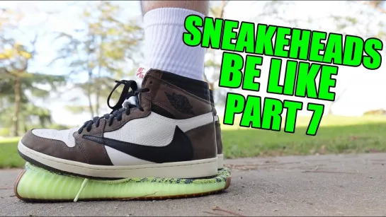 SNEAKERHEADS BE LIKE 7 - с переводом от PAPALAM