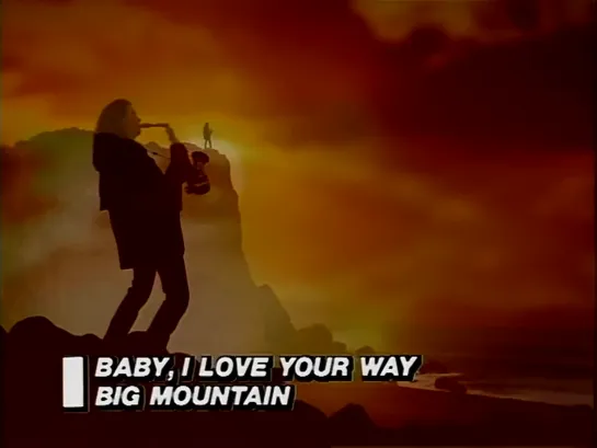 Big Mountain – Baby, I Love Your Way 1994