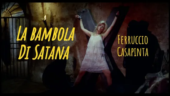 La bambola di Satana / Куколка Сатаны (1969) Ferruccio Casapinta / Феруччио Касапинта. Италия. Giallo