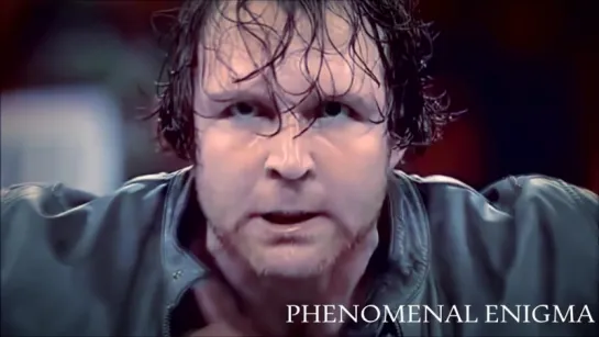 Dean Ambrose - One Last Chance