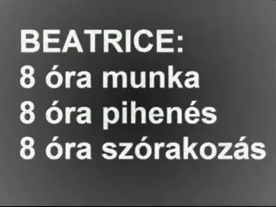 Beatrice - 8 óra munka, 8 ára pihenés, 8 óra szórakozás