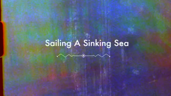 Sailing a Sinking Sea (2015) dir. Olivia Wyatt