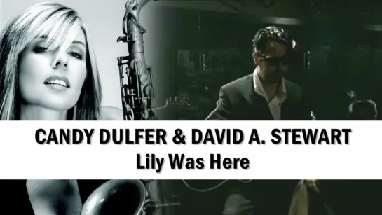 David A. Stewart & Candy Dulfer - Lily Was Here (1989)