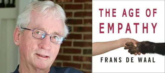 Prof. Frans de Waal. "The Age of Empathy: Nature's Lessons for a Kinder Society"