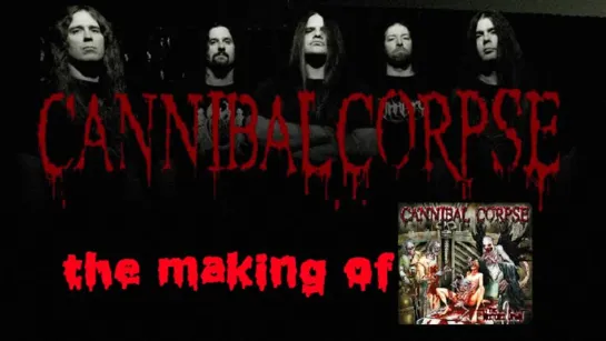 CANNIBAL CORPSE - the Making of the "Wretched Spawn" (2004) RUS