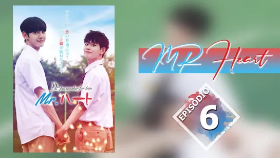 MR. Hεąŗŧ EP.6