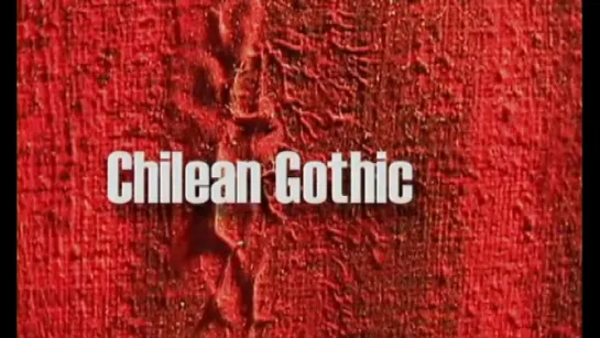 Chilean Gothic (2000)