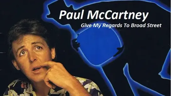 Paul McCartney : Give my Regards to Broadstreet Medley.