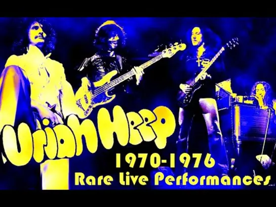 Uriah Heep = Rare Live Performances 1970 - 1976.