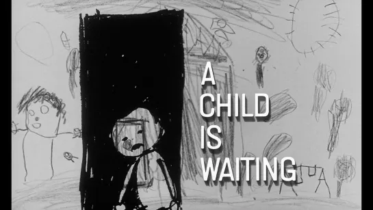 Ребёнок ждёт / A Child Is Waiting (1963) dir. John Cassavetes [1080p] (RUS SUB)