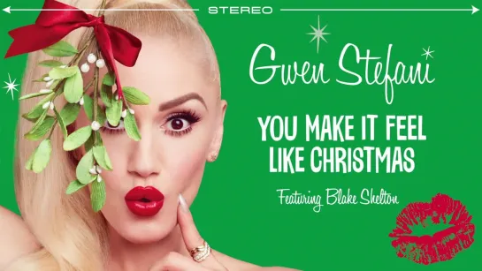 Gwen Stefani & Blake Shelton - You Make It Feel Like Christmas