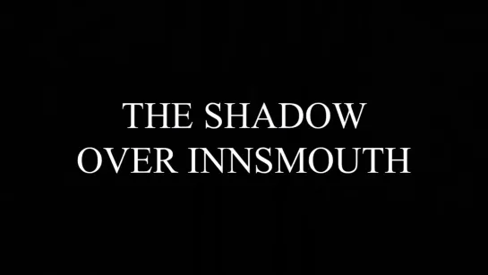 The Shadow Over Innsmouth (2020)