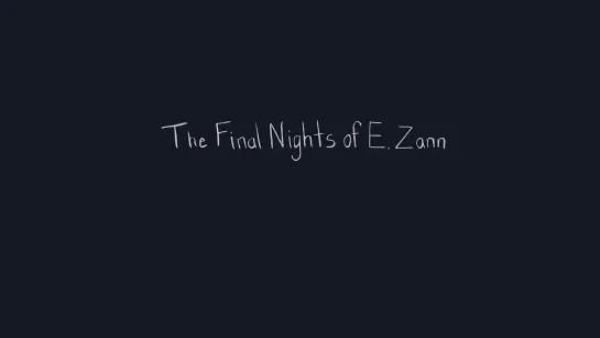 The Final Nights of E.Zann (2017)