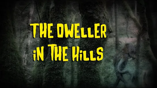 The Dweller In the Hills (2021)