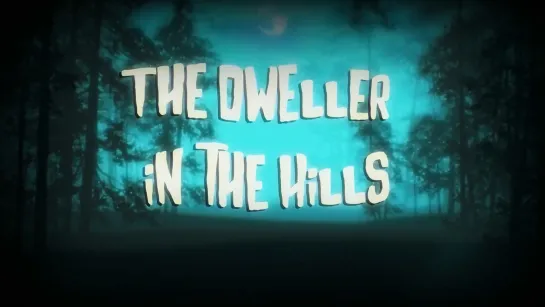 Обитатель холмов / The Dweller In the Hills [RUS SUB]