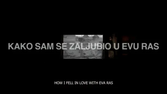 How I Fell in Love with Eva Ras / Como Me Apaixonei por Eva Ras (2016) dir. André Gil Mata