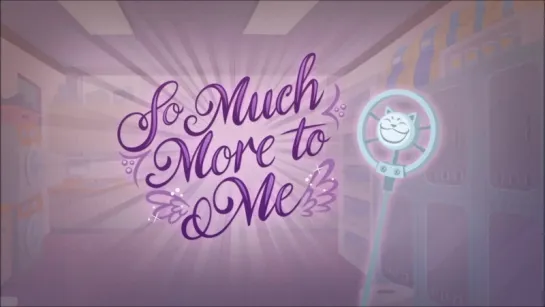 MLP: Equestria Girls Shorts | So Much More to Me