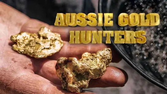 Австралийские золотоискатели 6 сезон 05 серия / Aussie Gold Hunters (2021)