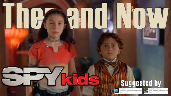 Then and Now - Spy Kids