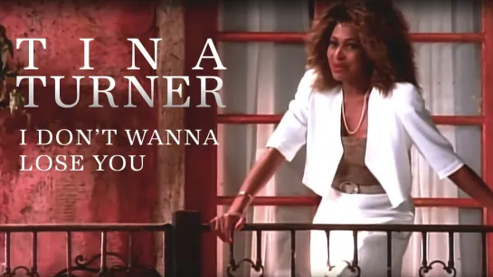 Tina Turner - I Dont Wanna Lose You