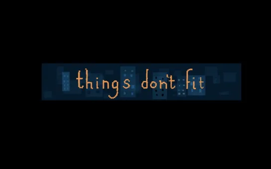 Things don't Fit