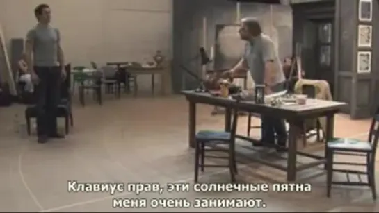 [rus sub] Rehearsals of The Life of Galileo: 2 – The Pope is dying