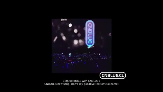 180108 BOICE with CNBLUE Fanmeeting_[Live] new song Dont say goodbye