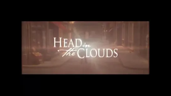 Голова в облаках | Трейлер | Head in the Clouds | 2004