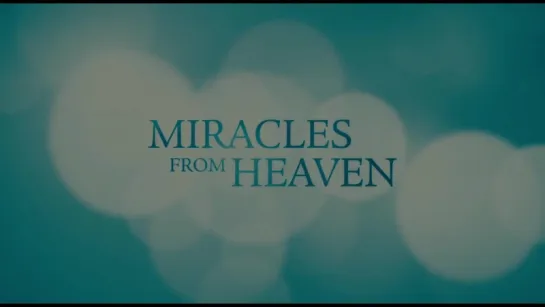 Чудеса с небес | Трейлер | Miracles from Heaven | 2016