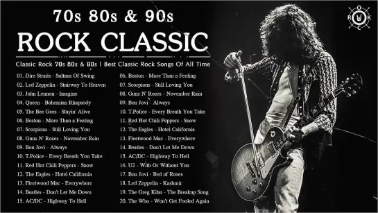 70s 80s 90s Classic Rock _ Best Classic Rock Songs Of All Time