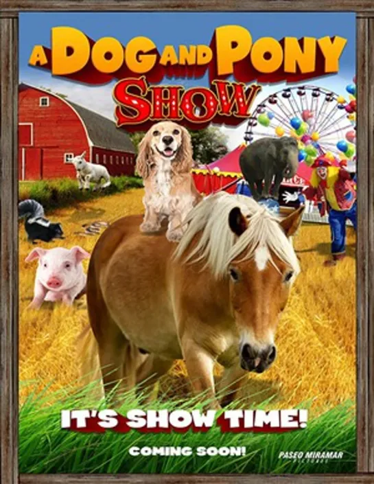 Шоу собаки и пони / A Dog & Pony Show / Dog and pony show (2018 США) комедия дети в кино