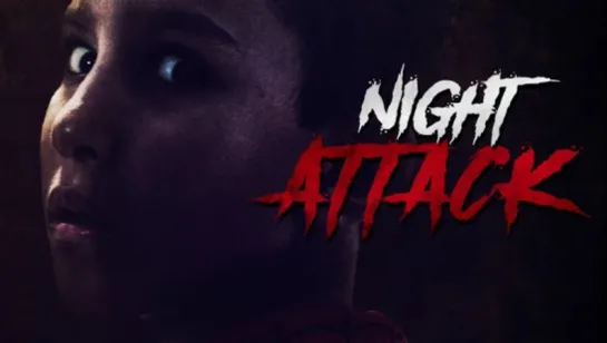 Ночное нападение / Night Attack (2017) ужасы короткометражный триллер дети в кино Режиссёр: Jean-Yan Babois