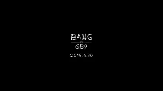 GB9 - Bang |TEASER| ( feat Song Yu Bin )