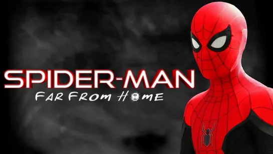 Человек-паук: Вдали от дома / Spider-Man: Far from Home (2019) Трейлер /Avaros/